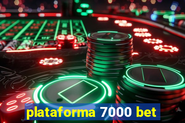 plataforma 7000 bet